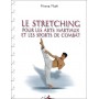 Le Stretching pour les Arts Martiaux et les sports de combat - Hoang Nghi