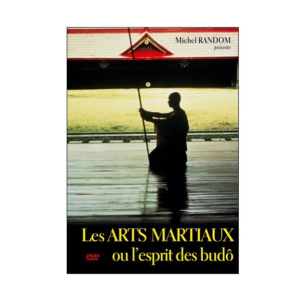 Les arts martiaux et l'esprit du Budo - Michel Random