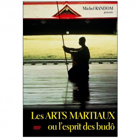 Les arts martiaux et l'esprit du Budo - Michel Random