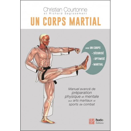 Un corps Martial - Christian Courtonne &  Richard Segissement