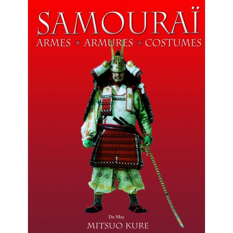 Samouraï, Armes . Armures . Costumes - Mitsuo Kure