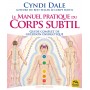 Le Manuel pratique du Corps Subtil, guide complet de guérison énergétique - Cyndi Dale