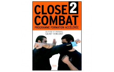 Close Combat volume 2, programme formation accélérée - Olivier & Raphaël Saint-Vincent