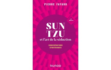 Sun Tzu, Stratégie et l'art de la Séduction, considérations stratégiques - Pierre Fayard (2ème édition)