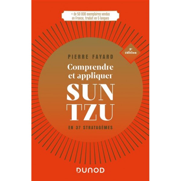 Comprendre et appliquer Sun Tzu - Pierre Fayard (5ème édition)