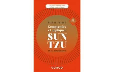 Comprendre et appliquer Sun Tzu - Pierre Fayard (5ème édition)