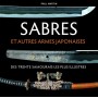 Sabres et autres armes japonaises des trente samouraïs les plus illustres - Paul Martin