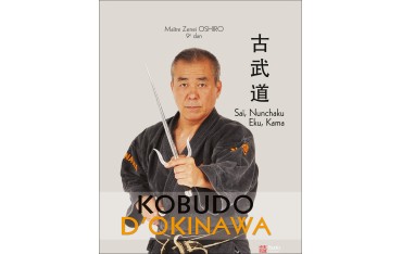 Kobudo d'Okinawa : Saï, Nunchaku, Eku, Kama - Zenei Oshiro