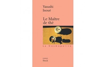 Le Maître du thé - Yasushi Inoué