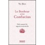 Le bonheur selon Confucius, petit manuel de sagesse  - Yu  Dan