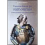 Une autre histoire des Samouraïs, Le guerrier japonais entre ombre et lumière - Julien Peltier