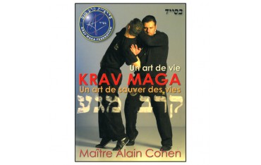 Un art de vie, Krav Maga, un art de sauver des vies - Maître Alain Cohen