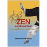 Zen en mouvement, la sagesse des arts martiaux - Richard Kim